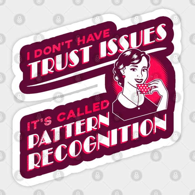 I Don't Have Trust Issues, It's Called Pattern Recognition - Retro Comic Woman Sticker by M n' Emz Studio